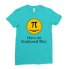 have an irrational day Ladies Fitted T-Shirt