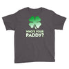 who is your paddy copy Youth Tee