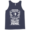 Never Underestimate Old Man Who Was Born June Tank Top