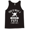This Is What A Bad Ass Papa Looks Like Tank Top