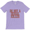 i'm not a serial killer T-Shirt