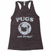pugs not drugs Racerback Tank