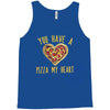 you have a pizza my heart Tank Top