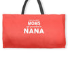 Only The Best Moms Get Promoted To Nana Weekender Totes