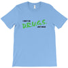 I Don't Do Drugs I Just Smoke Weed T-Shirt