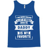 I've Been Called A Lot Of Names But Daddy Is My Favorite Tank Top