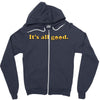 It's All Good Zipper Hoodie