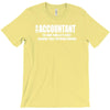i am an accountant t shirt funny profession shirt tee gift for account T-Shirt