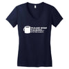 please stop talking it's too early coffee Women's V-Neck T-Shirt