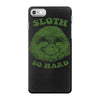 sloth so hard iPhone 7 Case