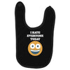 i hate everyone today Baby Bibs