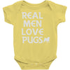 real men love pugs Baby Onesie