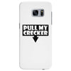 pull my cracker Samsung Galaxy S7 Edge