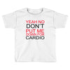 dont put me Toddler T-shirt