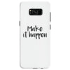 make it happen Samsung Galaxy S8