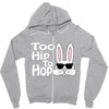 too hip to hop   bunny easter Zipper Hoodie
