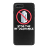 stop the intolerance iPhone 7 Plus Case