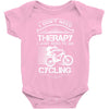 I Don't Need Therapy Just to Go Cycling Baby Onesie