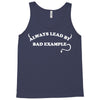 always lead by bad example Tank Top
