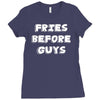 fries before guys Ladies Fitted T-Shirt