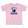 drunk as a skunk Toddler T-shirt