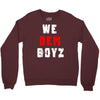 we dem boyz Crewneck Sweatshirt