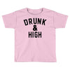 Drunk And High Toddler T-shirt