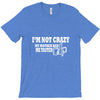 i'm not crazy, my mother had me tested t shirt T-Shirt