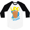 log it's better than bad it's good 3/4 Sleeve Shirt