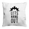 lets hang out Throw Pillow