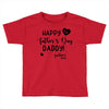 Happy First Father's Day Daddy Toddler T-shirt