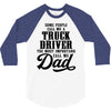 Truck Driver Dad 3/4 Sleeve Shirt