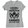 The Title Firefighter Not Earned From Fancy Degree Ladies Fitted T-Shirt