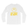don't worry be happy Long Sleeve Shirts
