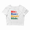 Hit Run Steal  Slide Crop Top