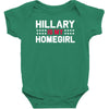 hillary is my homegirl funny Baby Bodysuit