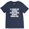 if found on ground please drag across finish line V-Neck Tee