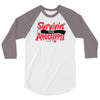 survivin' 3/4 Sleeve Shirt