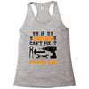 IF BROTHER CAN'T FIX IT THAN NO ONE CAN FIX IT Racerback Tank
