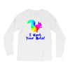 i want your nuts Long Sleeve Shirts