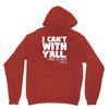 i can't with yall Unisex Hoodie