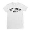 Not Today Toby Ladies Fitted T-Shirt