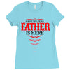 Have No Fear Father Is Here Ladies Fitted T-Shirt