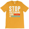 stop pretending your racism is patriotism T-Shirt