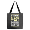 i'm black ya'll Tote Bags