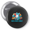 need more candy Pin-back button