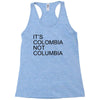 it's colombia not columbia Racerback Tank