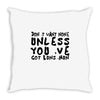 don't want none Throw Pillow