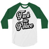 fuck the police 3/4 Sleeve Shirt