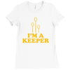 i'm a keeper Ladies Fitted T-Shirt